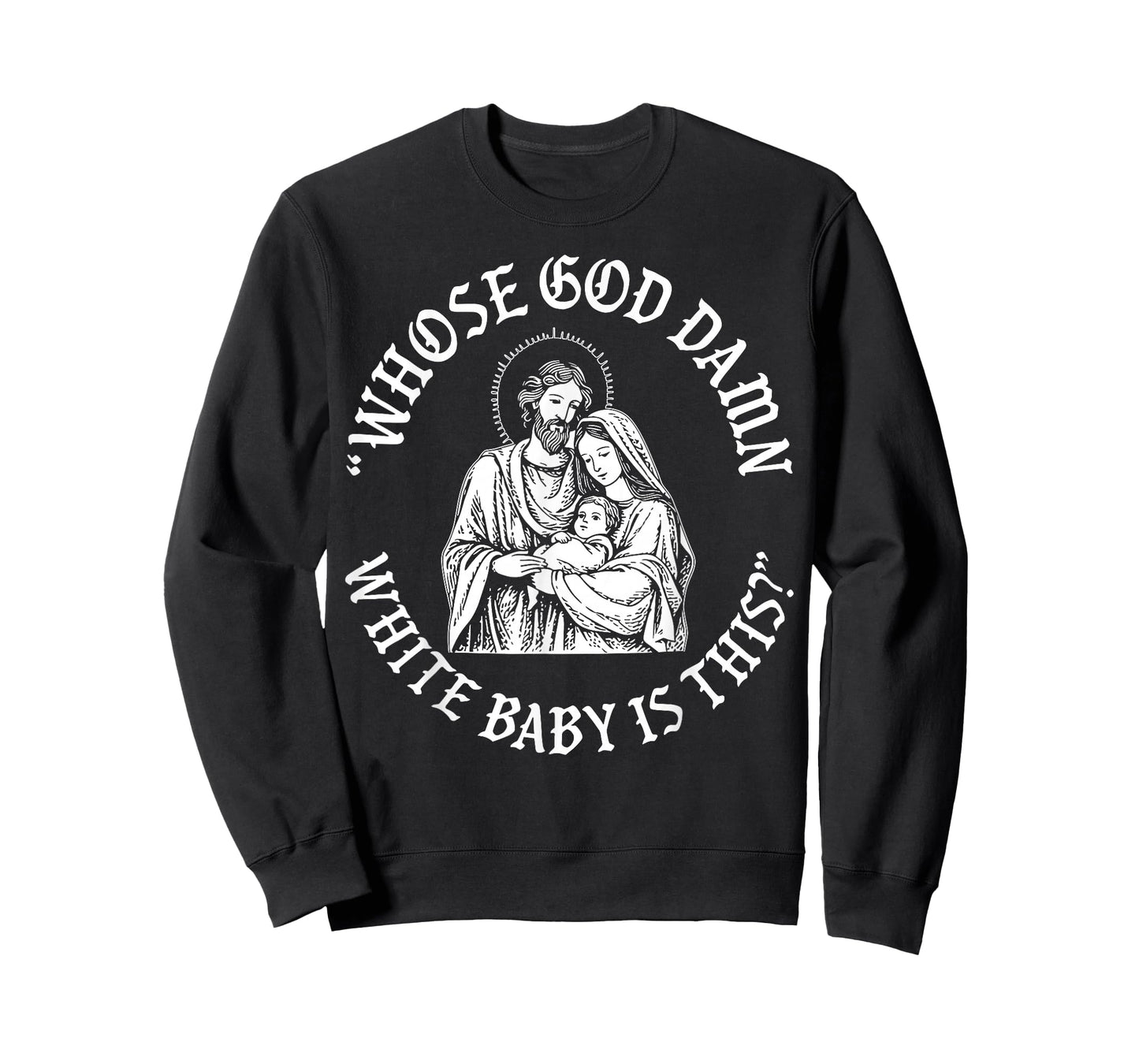 Whose God Damn White Baby is This Christian Christmas T-Shirt