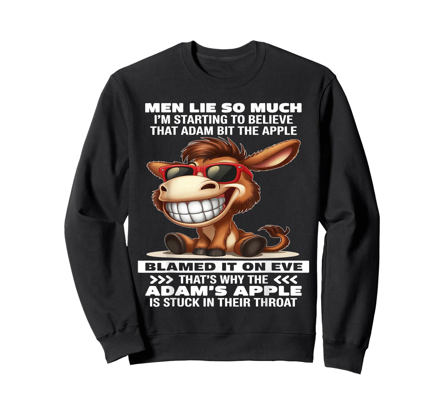 Donkey Men Lie So Much I'm Starting to Believe That Adam Bit T-Shirt