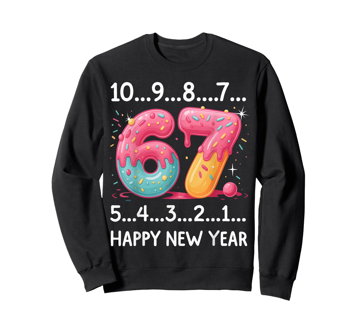 Sweet 67 New Year Countdown 2026 Funny Happy New Year T-Shirt