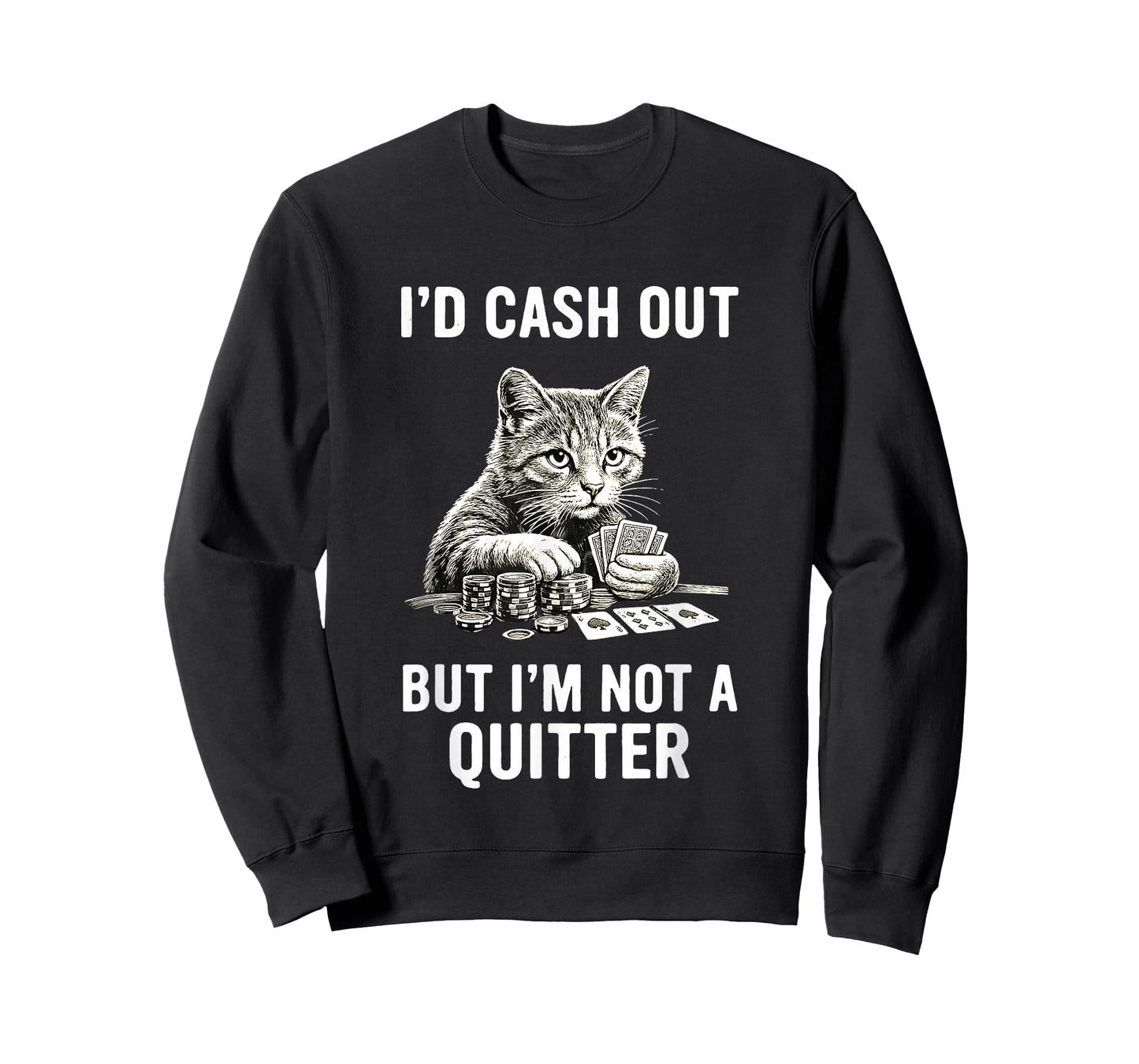 Funny Cat Gambling Casino Gambler Humor I'm Not Quitter T-Shirt