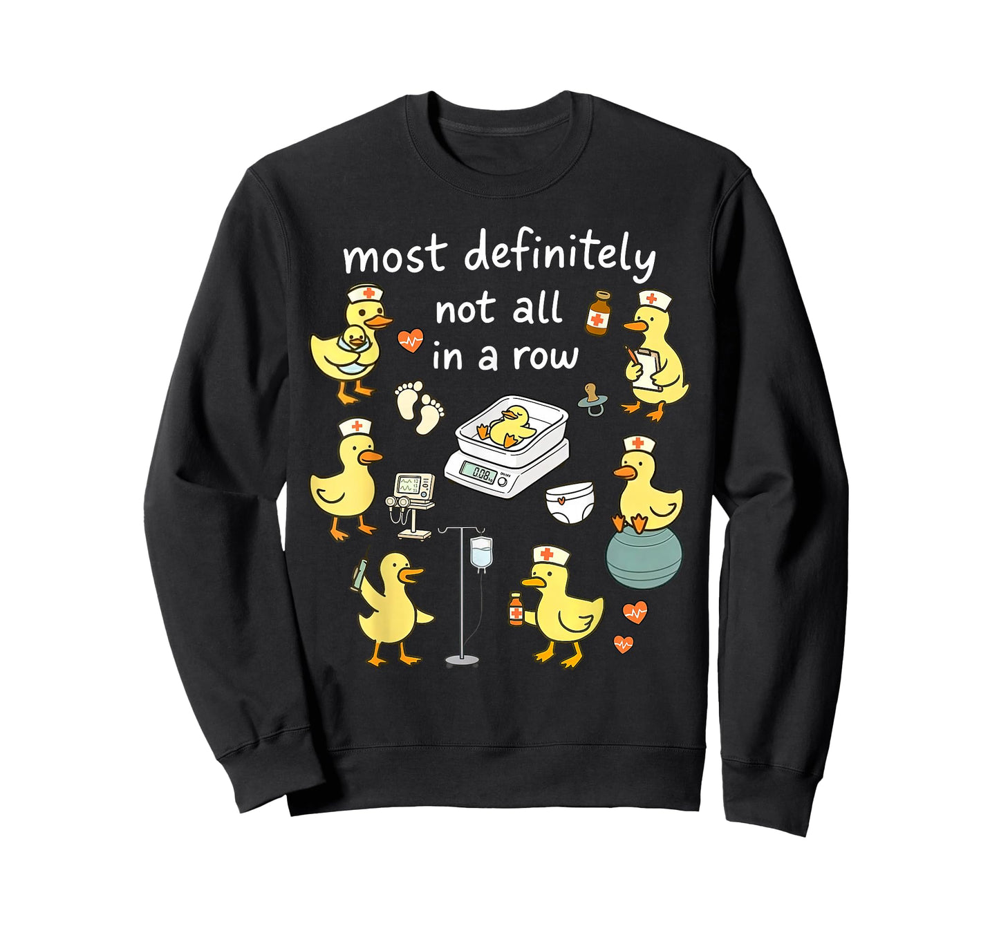 Most Definitely Not All in A Row Duck Labor & Delivery Nurse T-Shirt