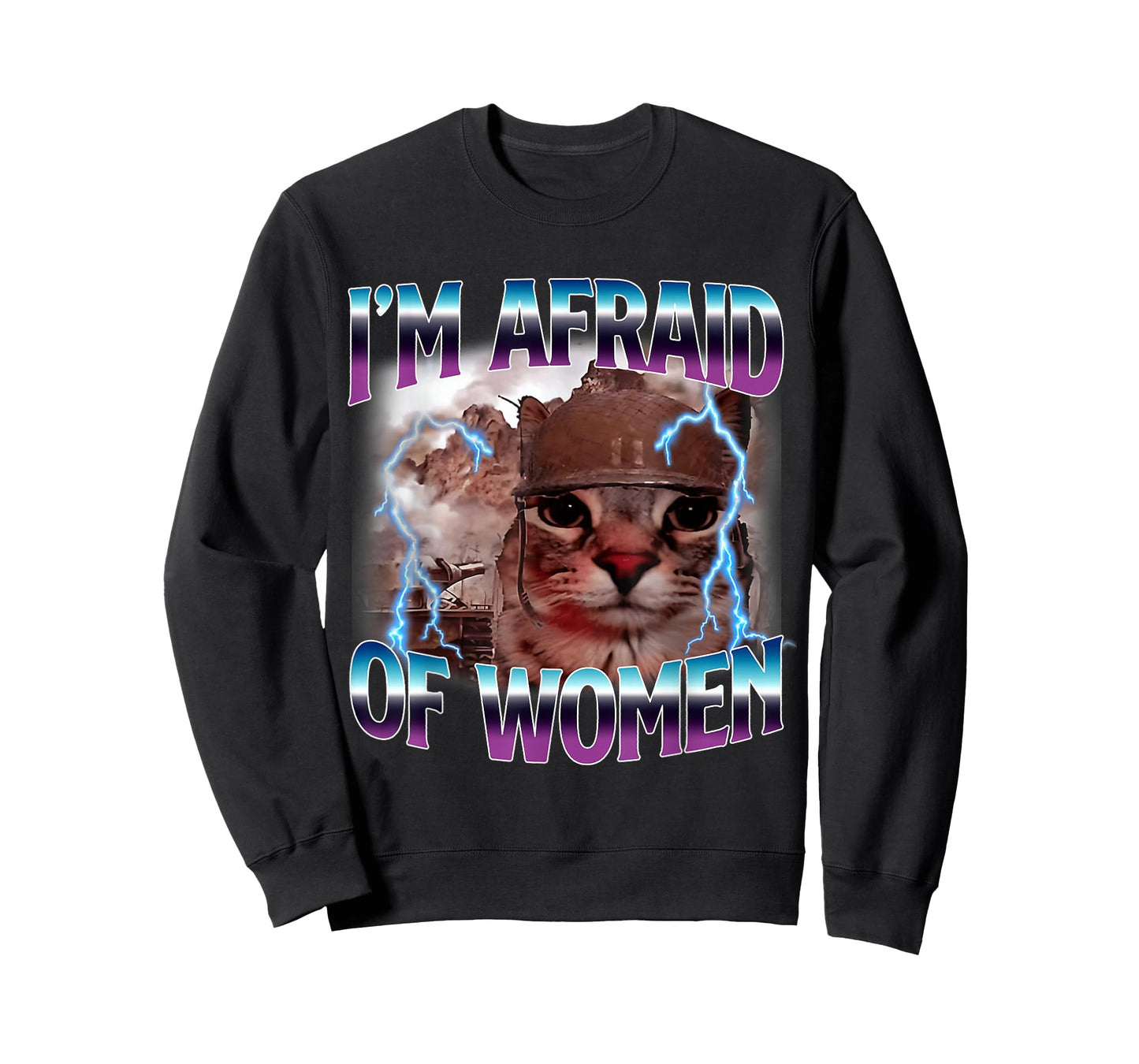 Funny Saying Humor Afraid of Women Cat Meme Animals Quote T-Shirt
