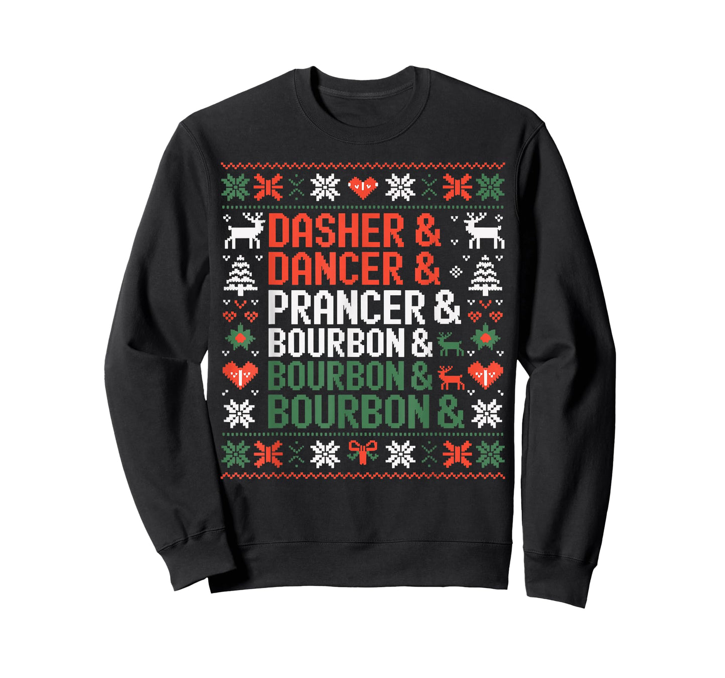 Dasher Dancer Prancer & Bourbon Funny Christmas Ugly Sweater T-Shirt