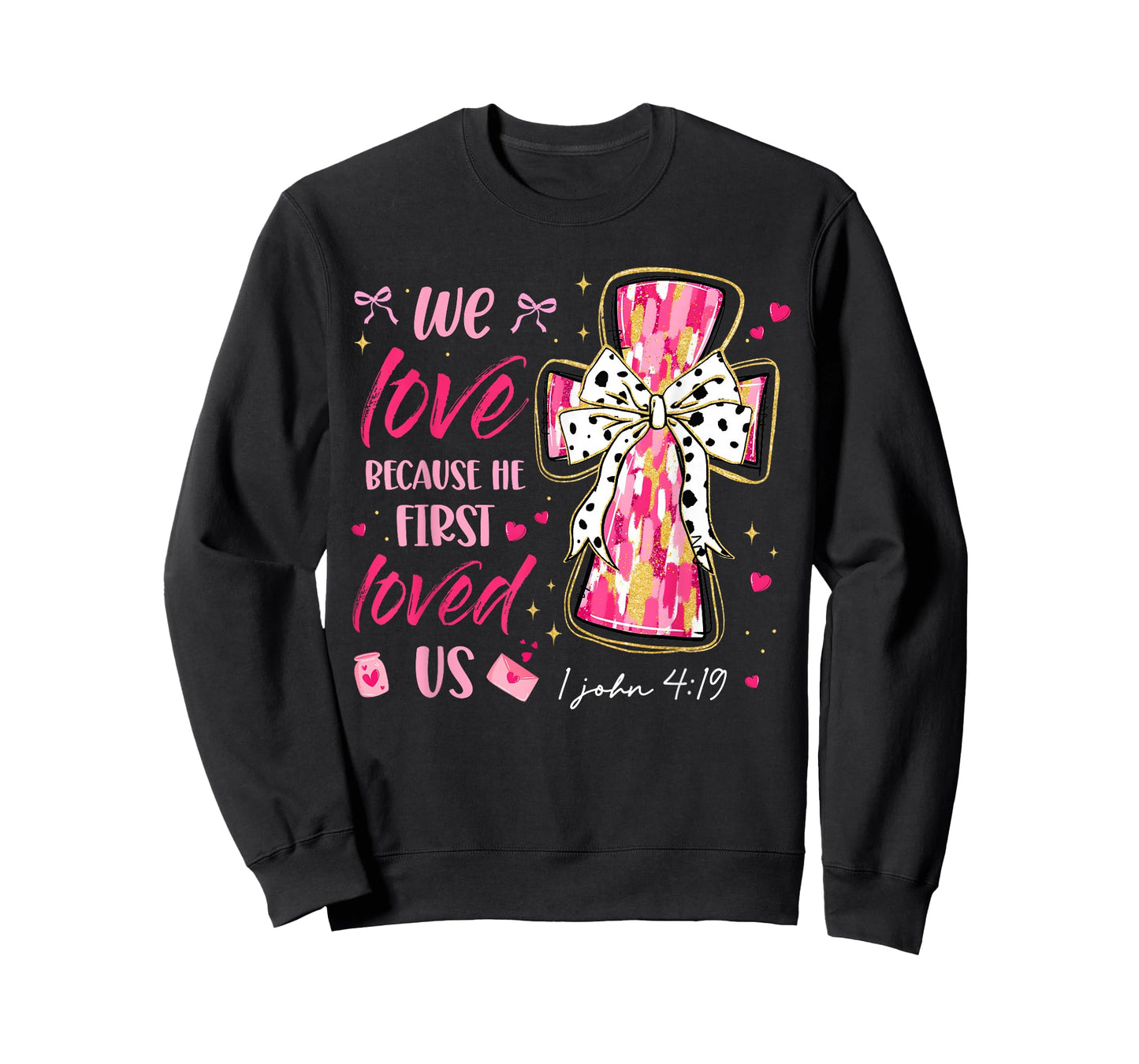 We Love Because He First Loved Us Valentine Christian Women T-Shirt