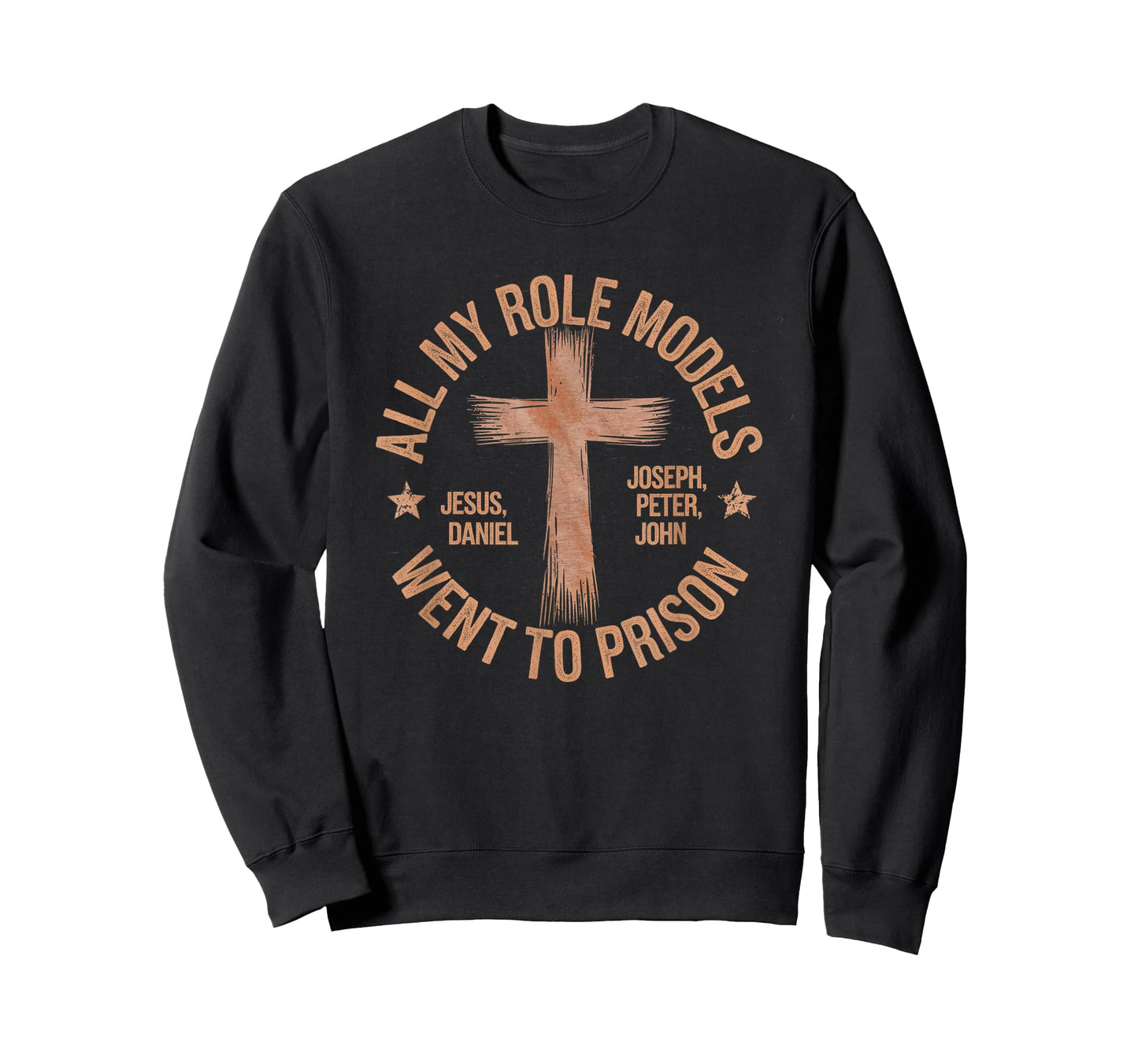 All My Role Models Went to Prison Jesus God Bible Gospel T-Shirt