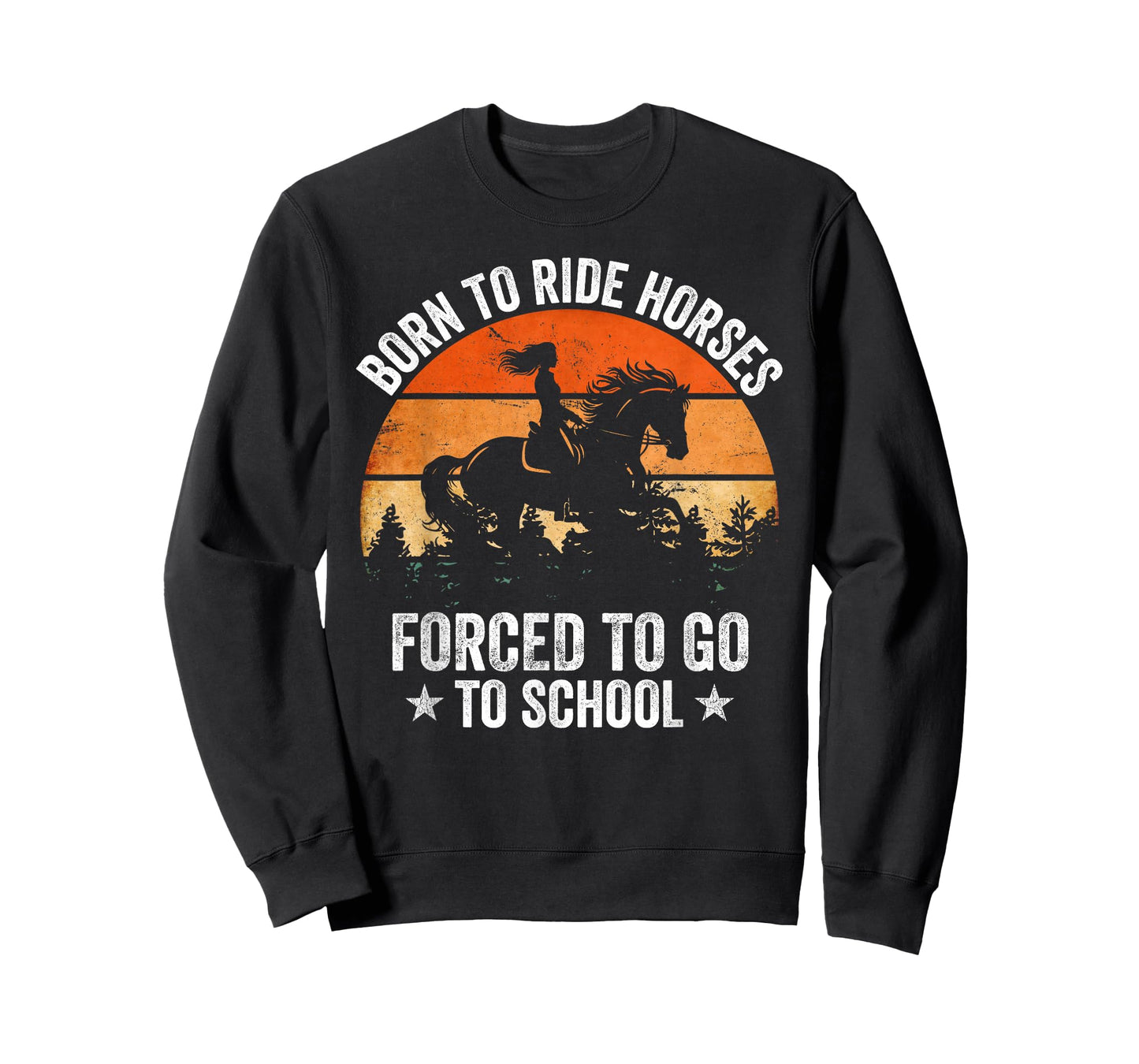 Born Ride Horses Forced to Go to School Funny Horse Riding T-Shirt