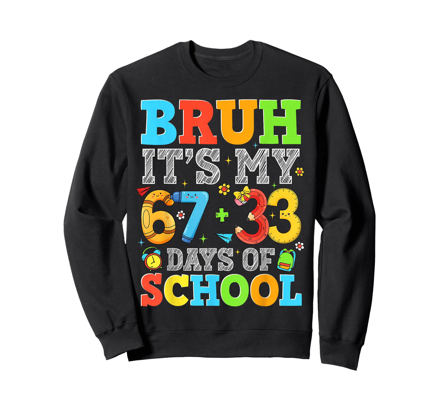 Bruh It's My 67 + 33 Days of School Funny Boy Girl Teacher T-Shirt