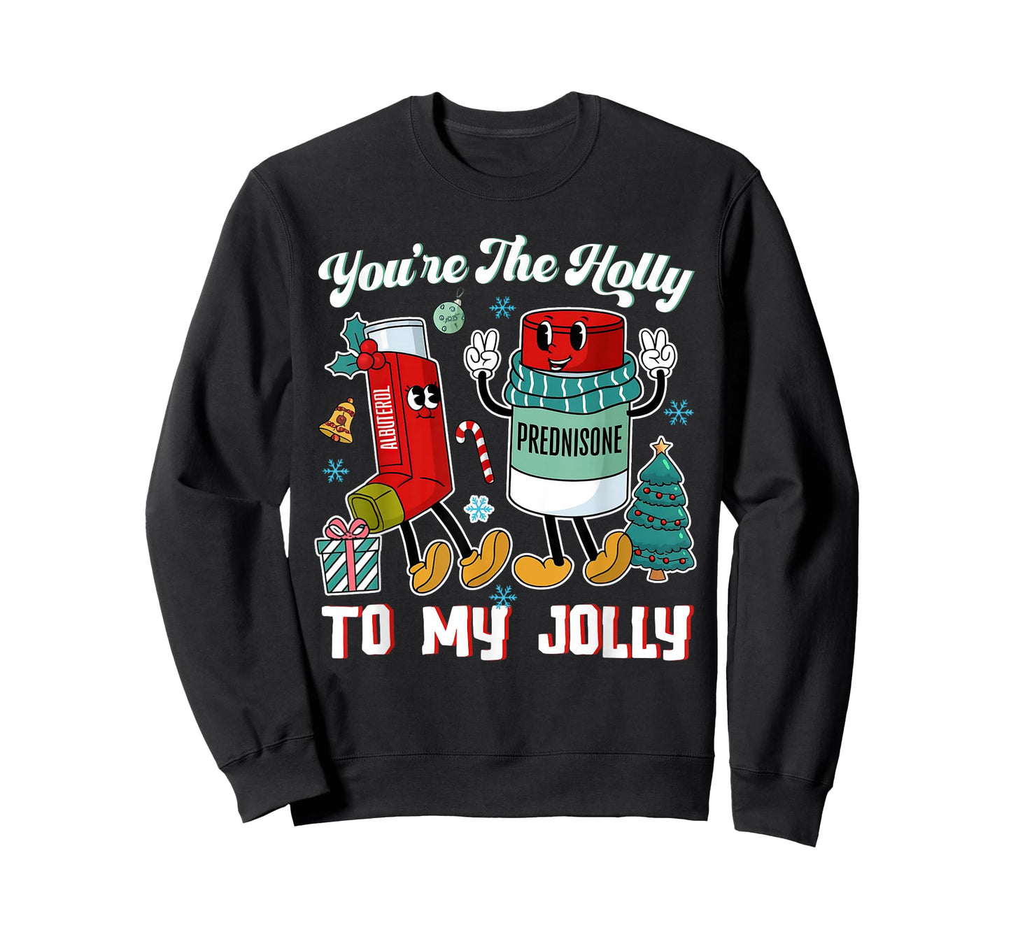You're The Holly to My Jolly Funny Xmas Christmas T-Shirt