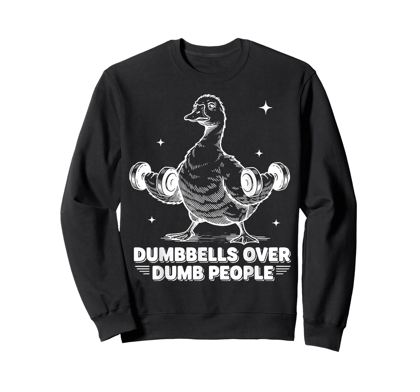 Dumbbells Over Dumb People Goose Weightlifting Gym Workout T-Shirt