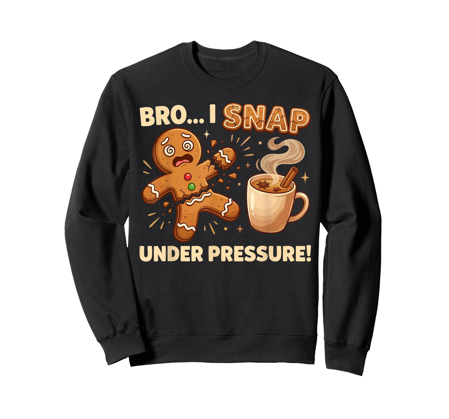 Oh Snap Gingerbread Cookies Pun Bro I Snap Under Pressure T-Shirt