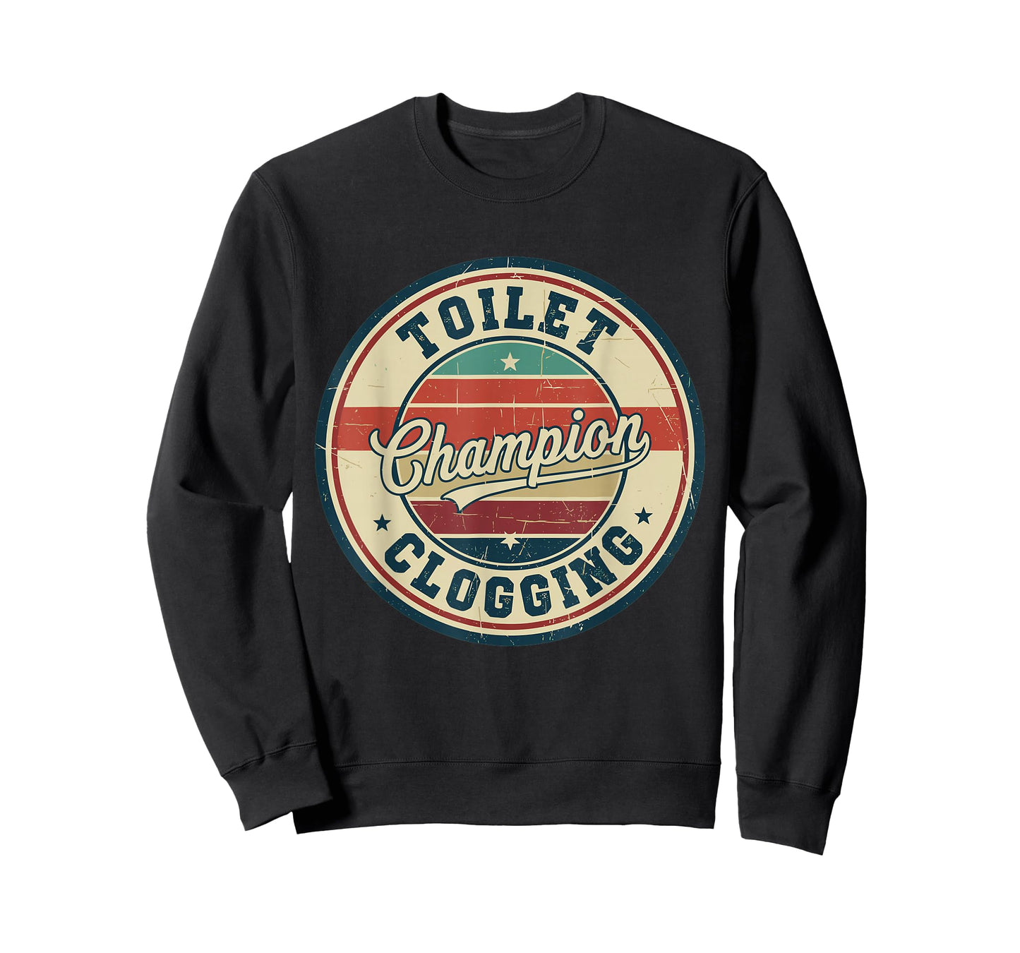 Toilet Clogging Champion Funny Plunger Vintage Humor Quote T-Shirt