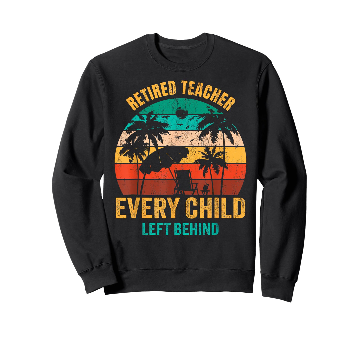 Retired Teacher Every Child Left Behind T-Shirt