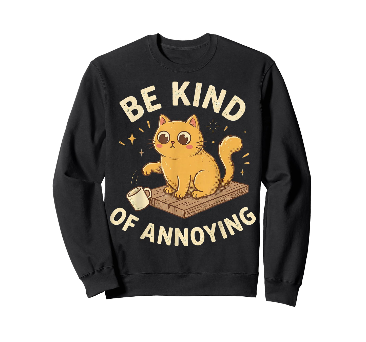 Be Kind of Annoying Funny Ironic Sarcastic Cat Graphic T-Shirt