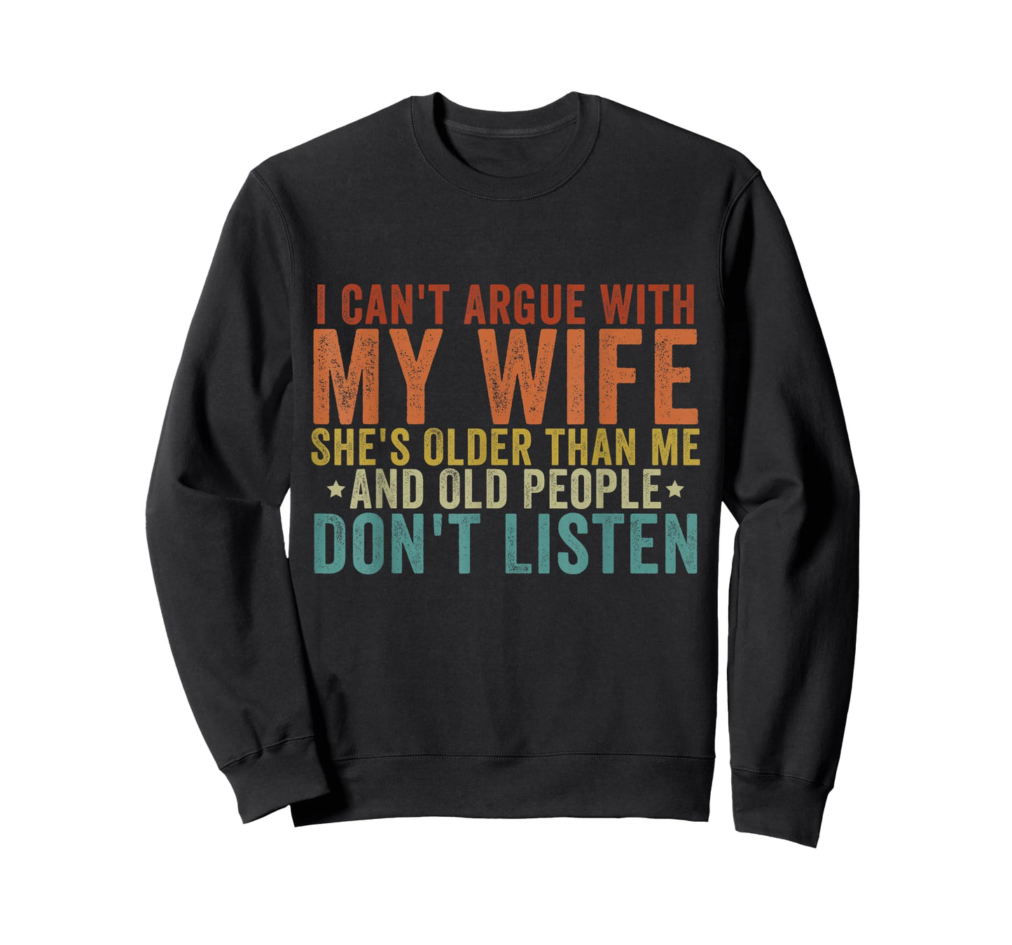 I Can't Argue with My Wife She's Older Than Me T-Shirt