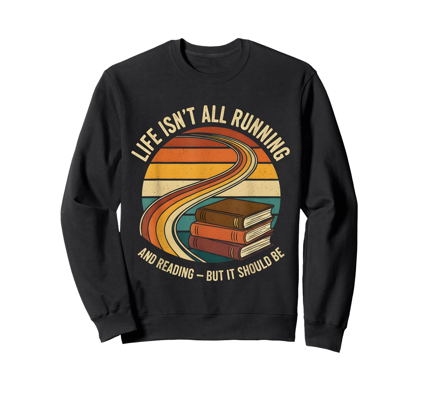 Life Isn’t All Running and Reading Book Lover T-Shirt