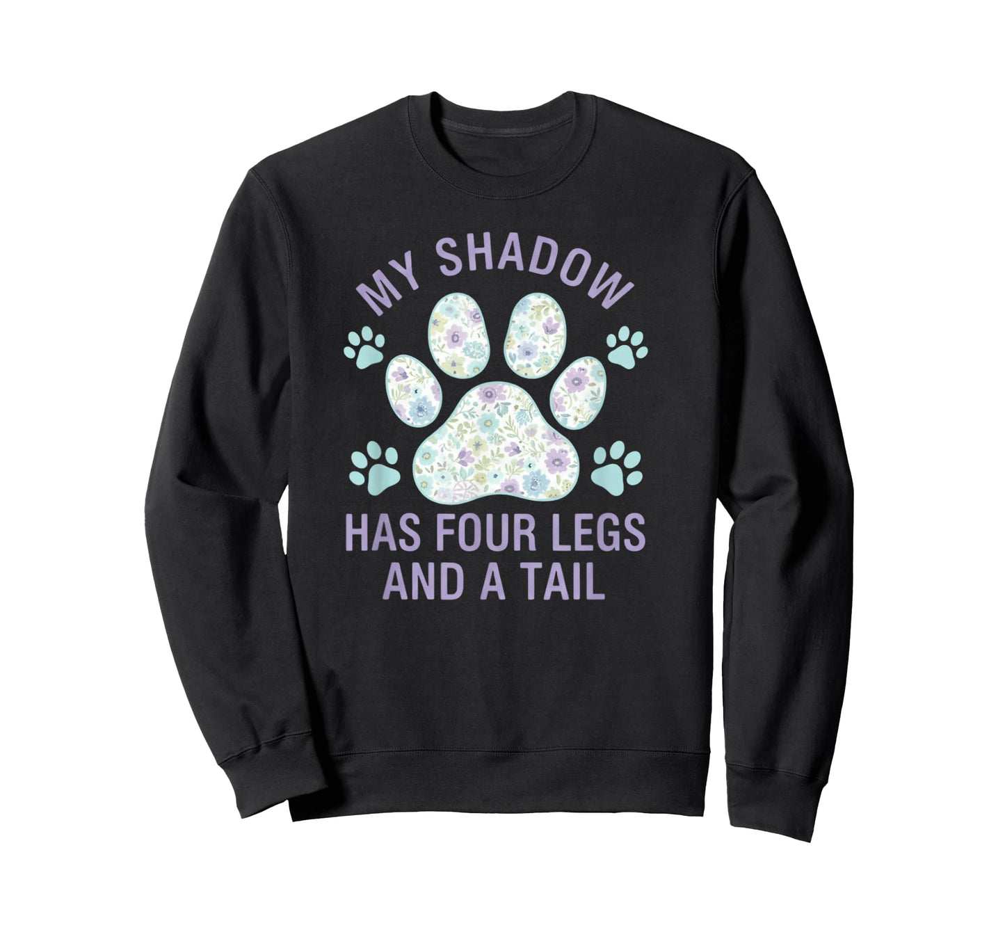 My Shadow Has Four Legs and A Tail Dog Lover T-Shirt