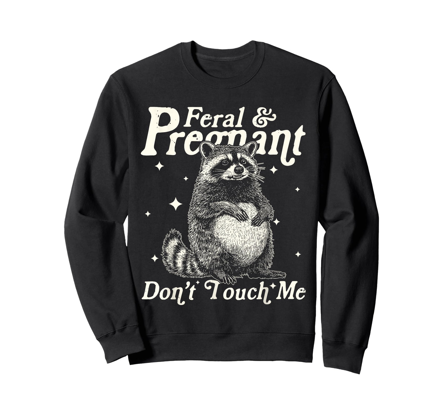 Feral and Pregnant Dont Touch Me Funny Pregnancy Humor T-Shirt