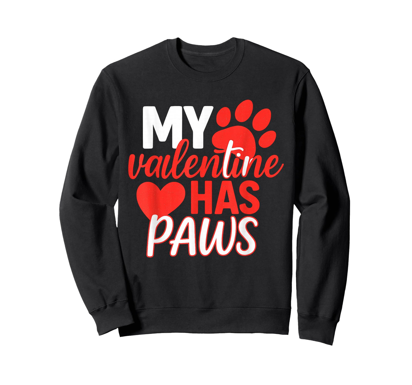 My Valentine Has Paws Dog Cat Animal Lover Fun Valentines T-Shirt