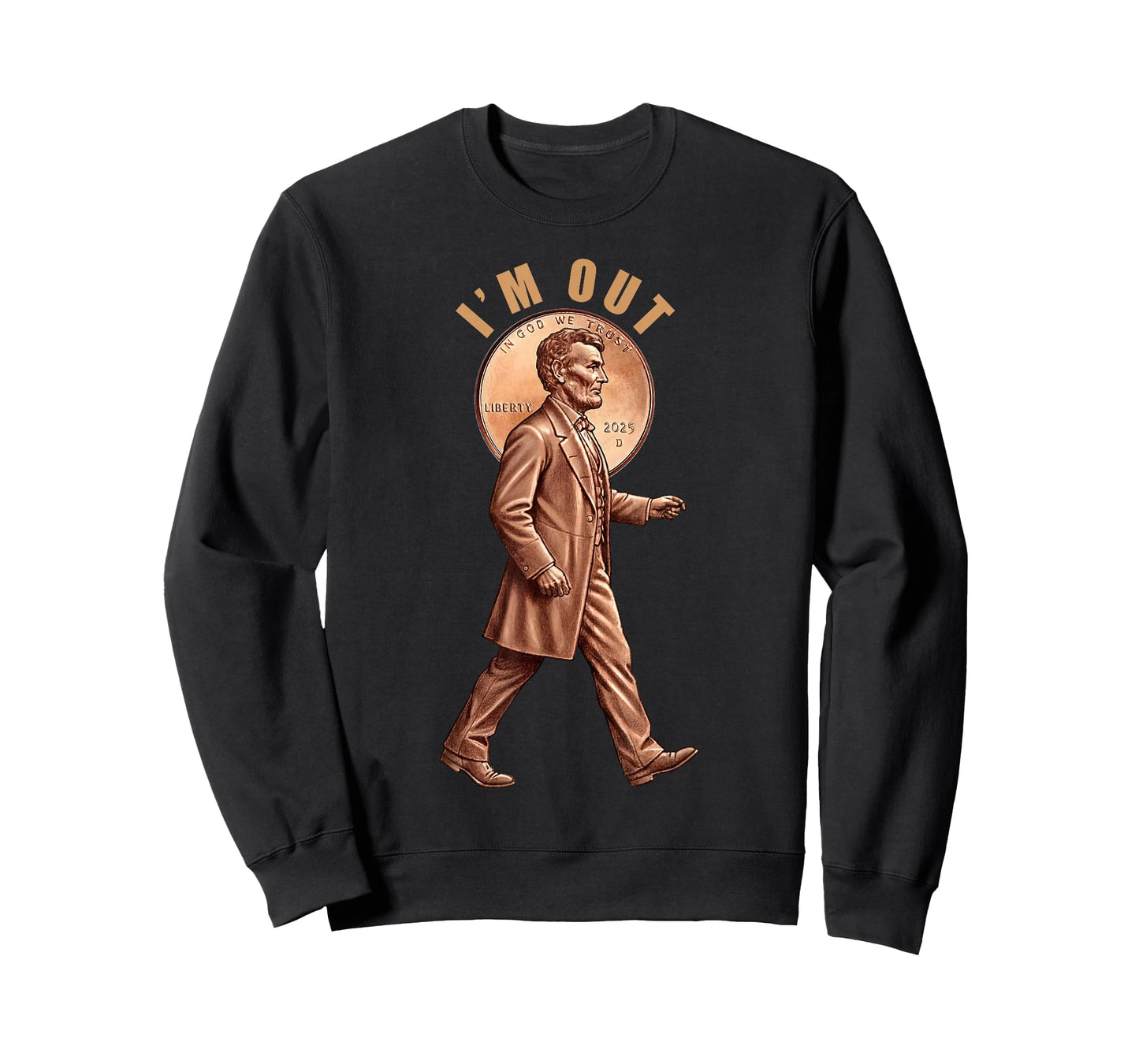 Last Mint Year 2025 Penny Abe Lincoln I'm Out Retirement T-Shirt