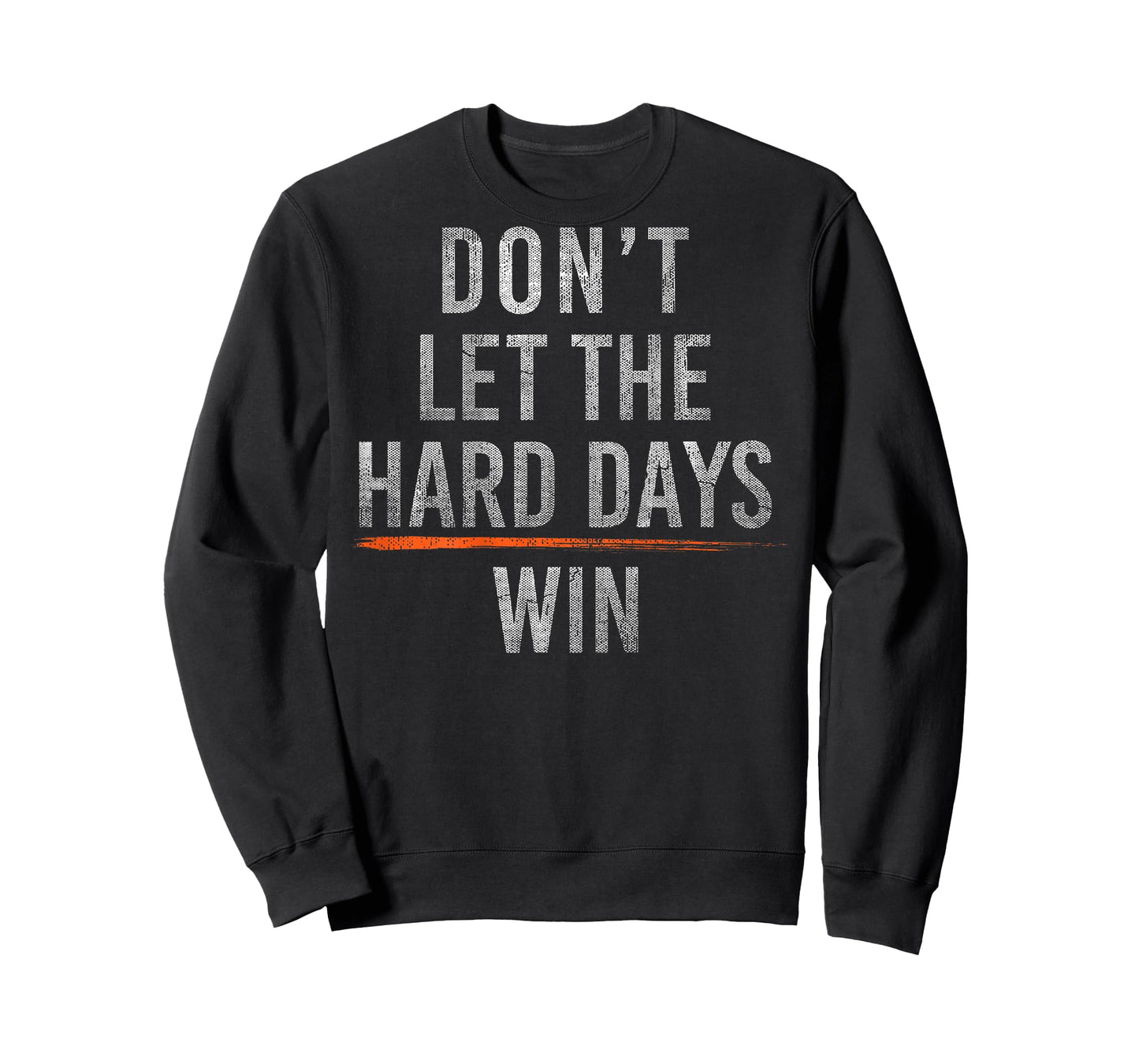 Don't Let The Hard Days Win (On Back) T-Shirt