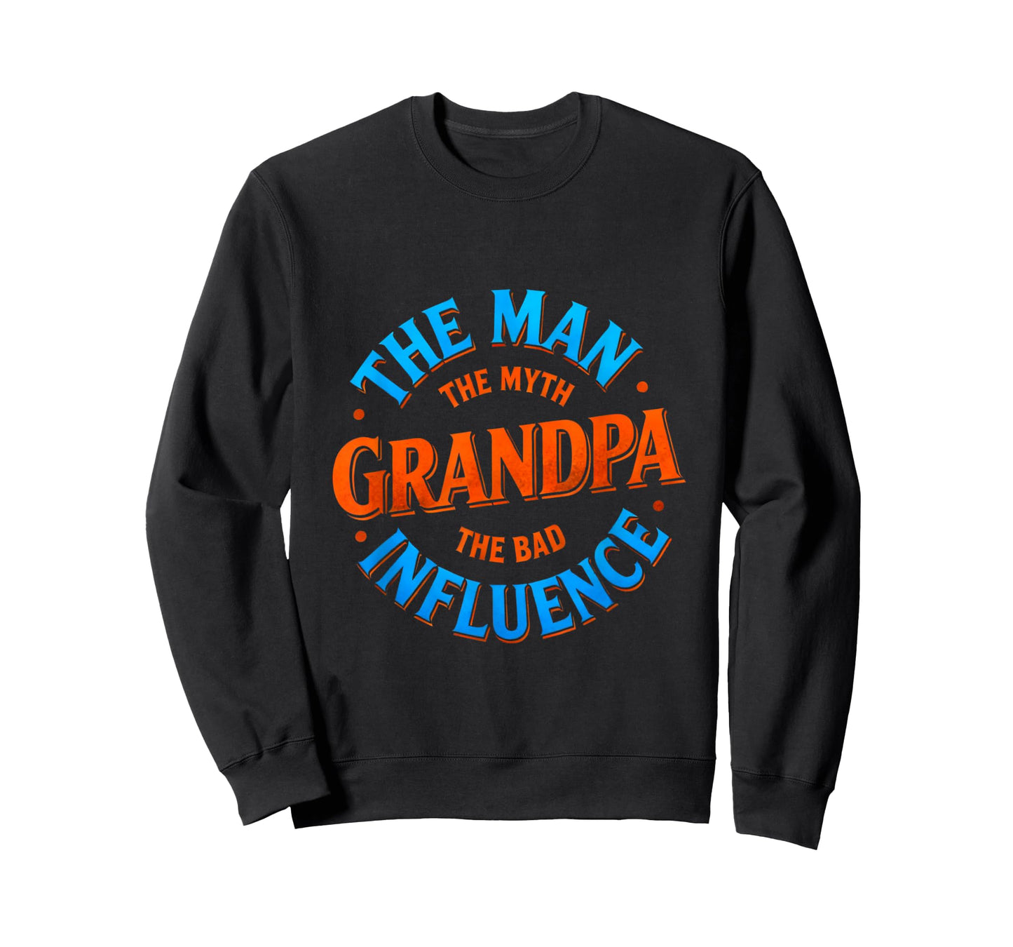 Grandpa - The Man The Myth The Bad Influence - Funny Humor T-Shirt