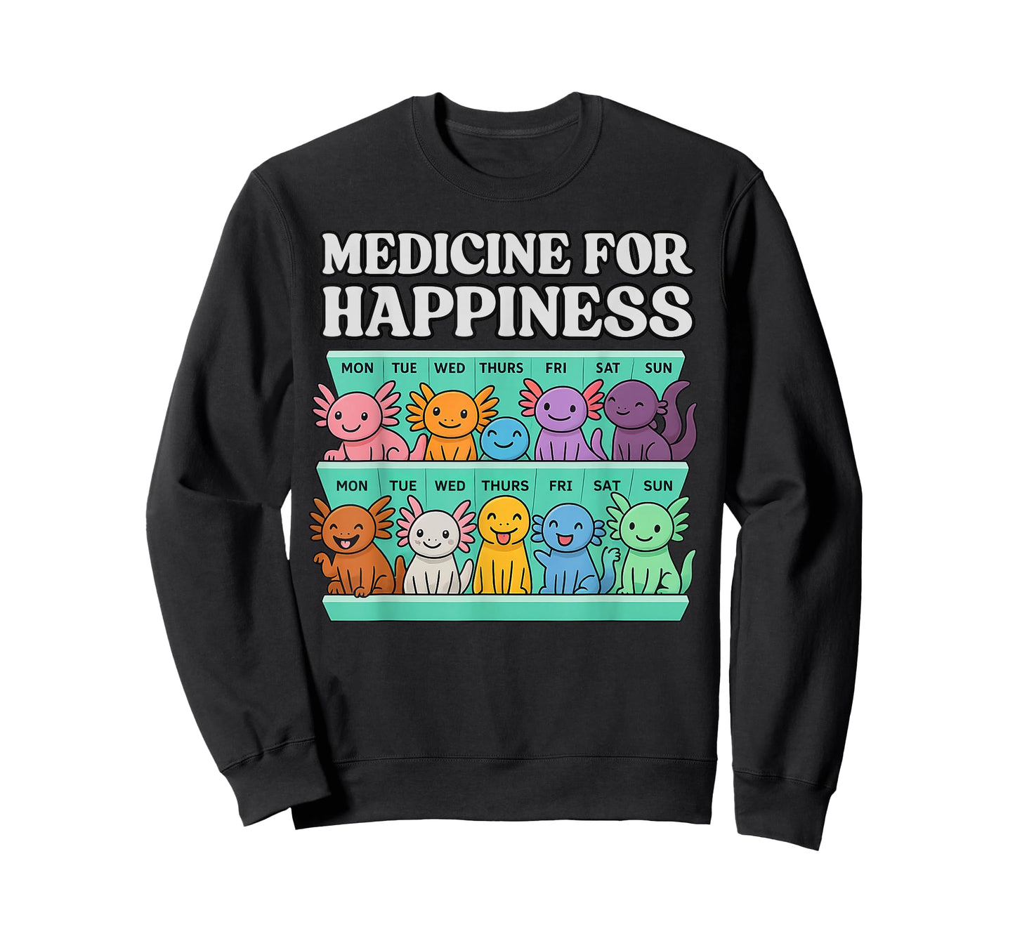 Cute Axolotl Medicine for Happiness Funny Axolotl T-Shirt