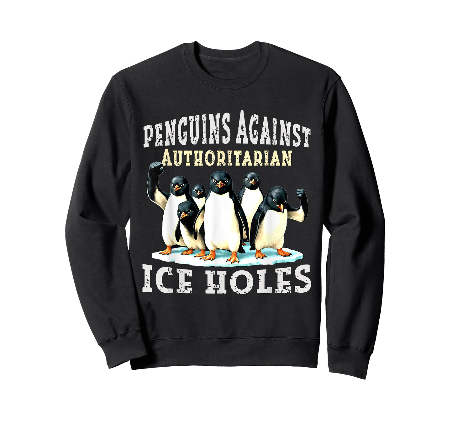 Penguins Against Authoritarian Ice Holes T-Shirt