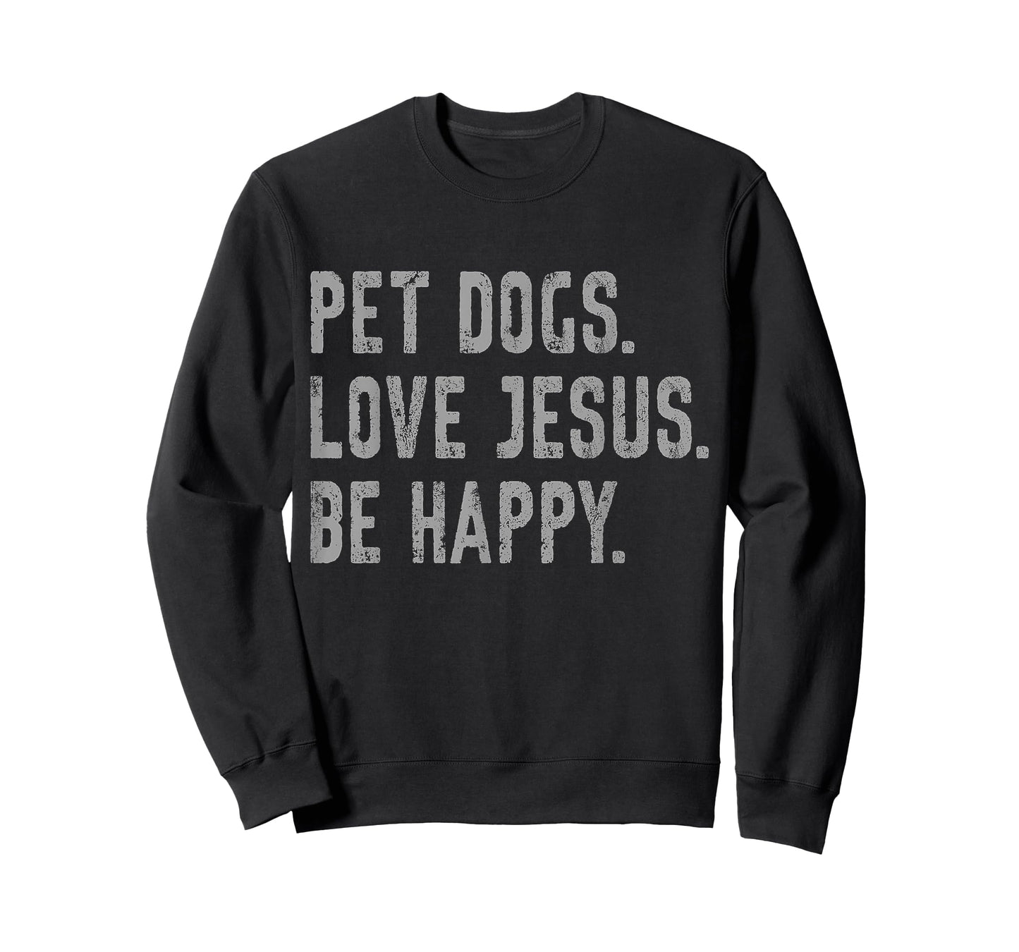 Pet Dogs Love Jesus Be Happy Funny Christian Lover Dog Owner T-Shirt