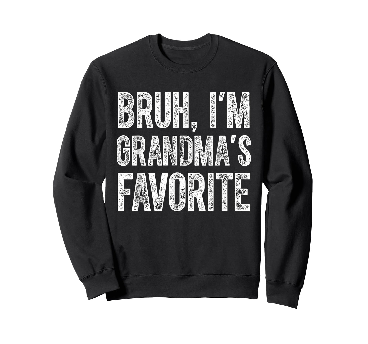 Bruh I'm Grandma's Favorite Grandchild Funny Grandson Humor T-Shirt