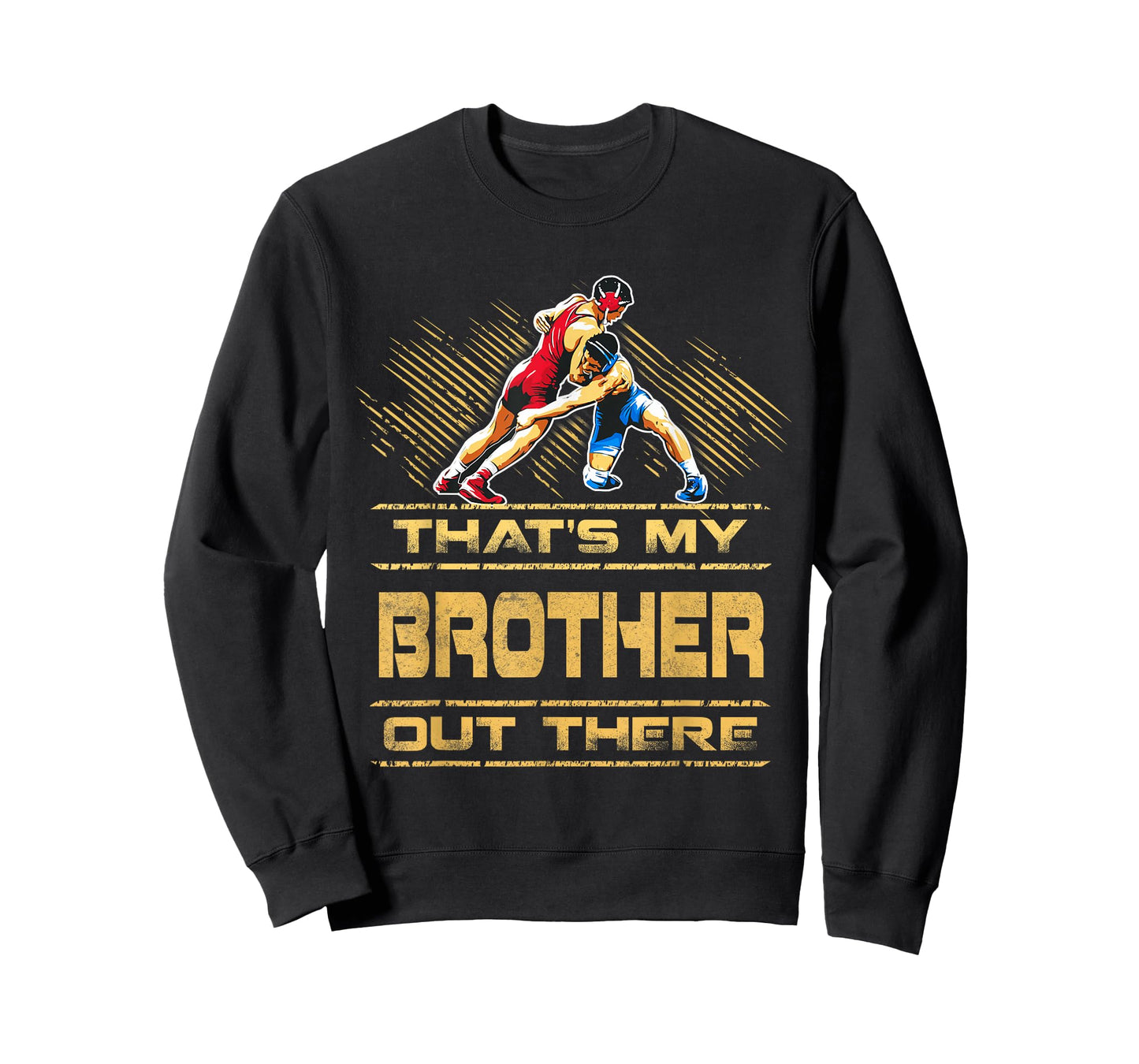 Wrestling That's My Brother Out There Funny Proud Wrestler T-Shirt