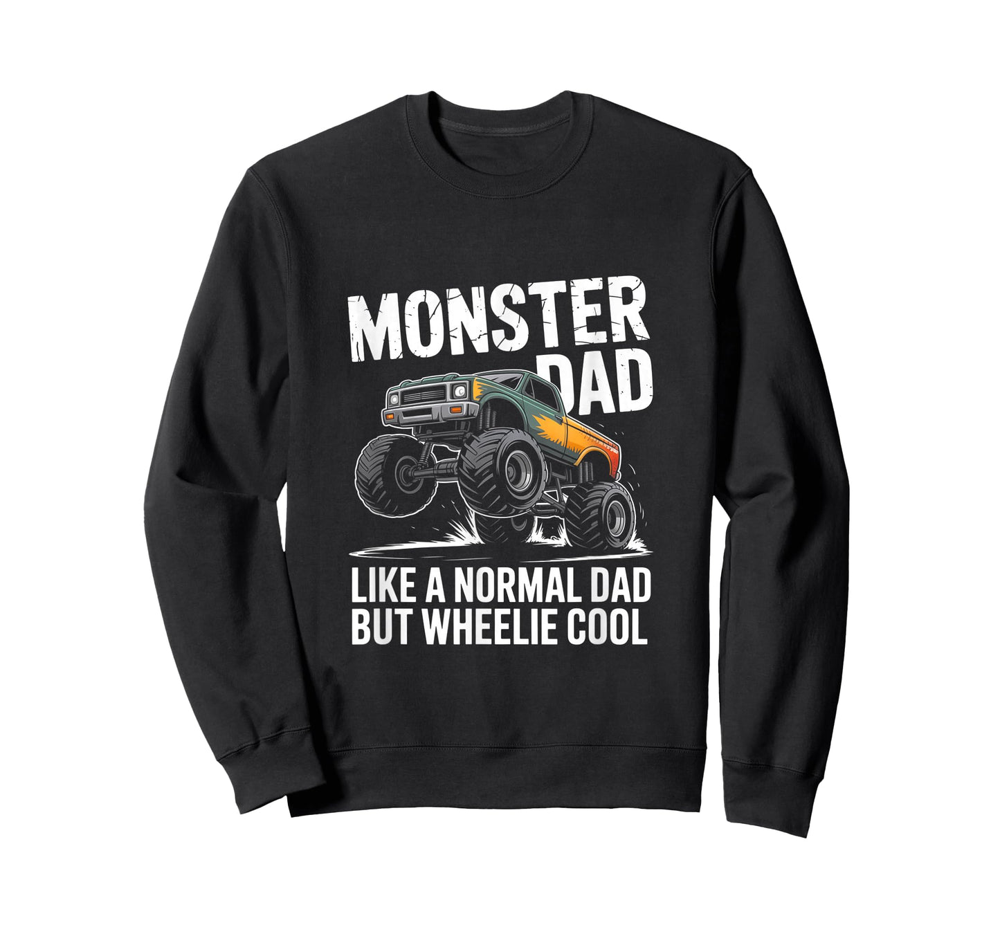 Monster Truck Dad Like A Normal Dad But Wheelie Cool T-Shirt
