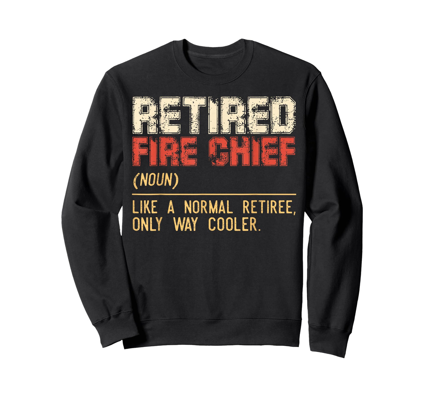 Retired Fire Chief Definition Firefighter Retirement T-Shirt