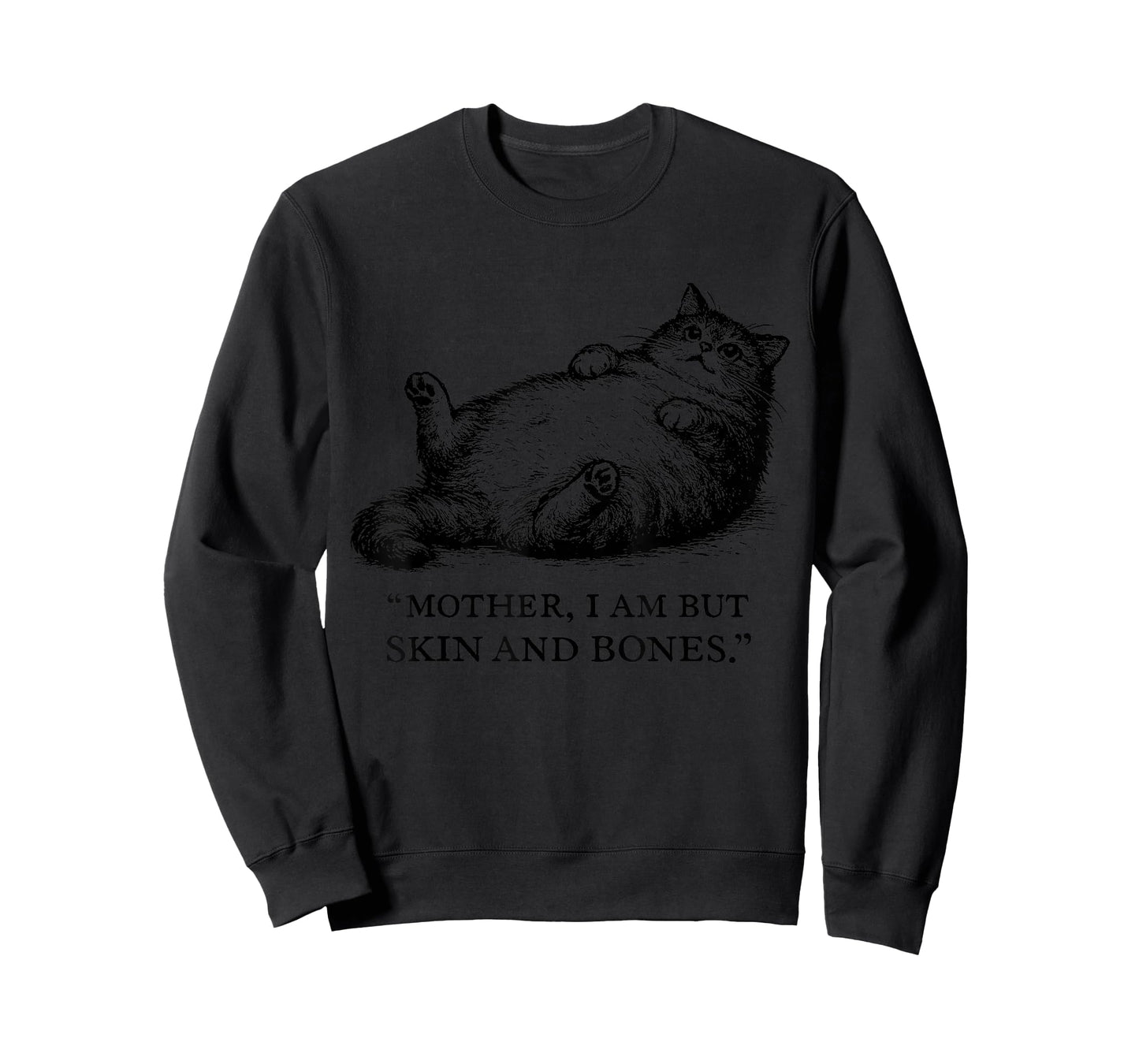 Cat Mother I Am But Skin and Bones for Women Men Funny T-Shirt