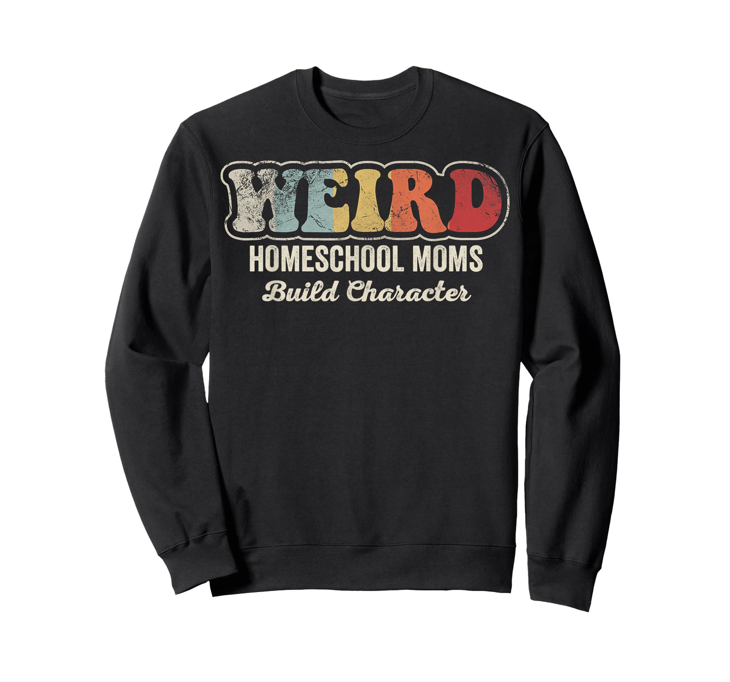 Weird Homeschool Moms Build Character Funny T-Shirt