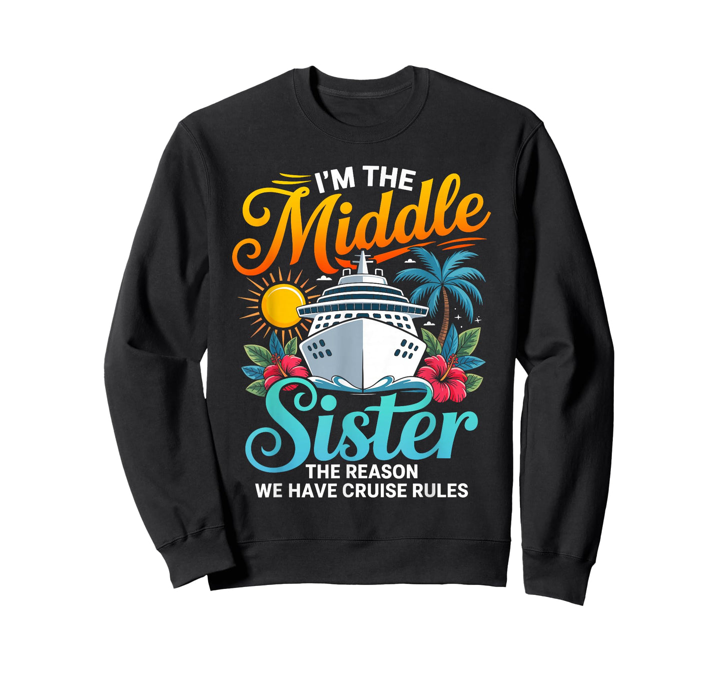 Im The Middle Sister The Reason we Have Cruise Rules T-Shirt