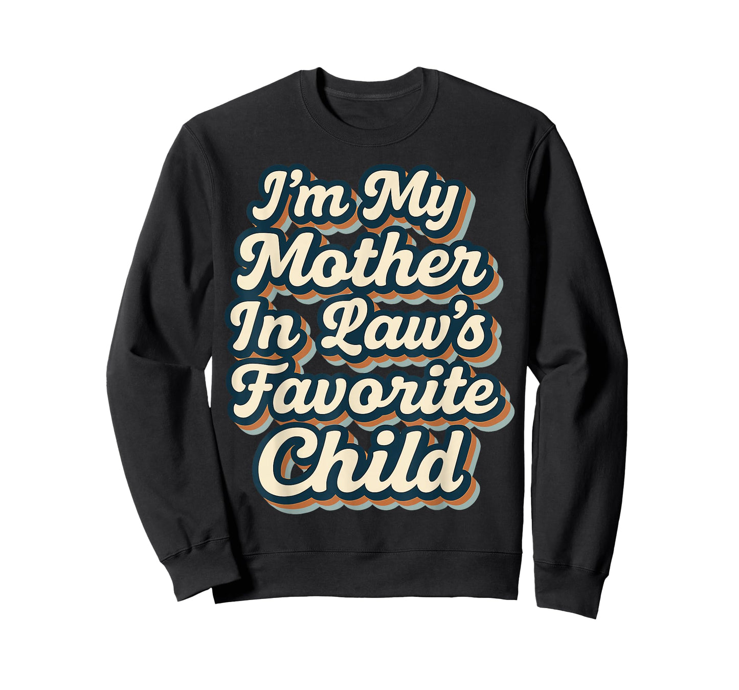 I'm My Mother in Laws Favorite Child Funny Parent Men Women T-Shirt
