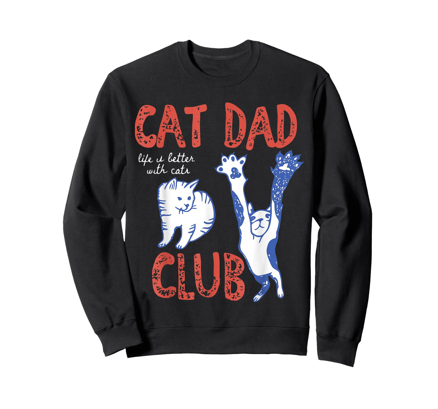 Cat Dad Club Life is Better with Cats Father's Day Funny Cat T-Shirt
