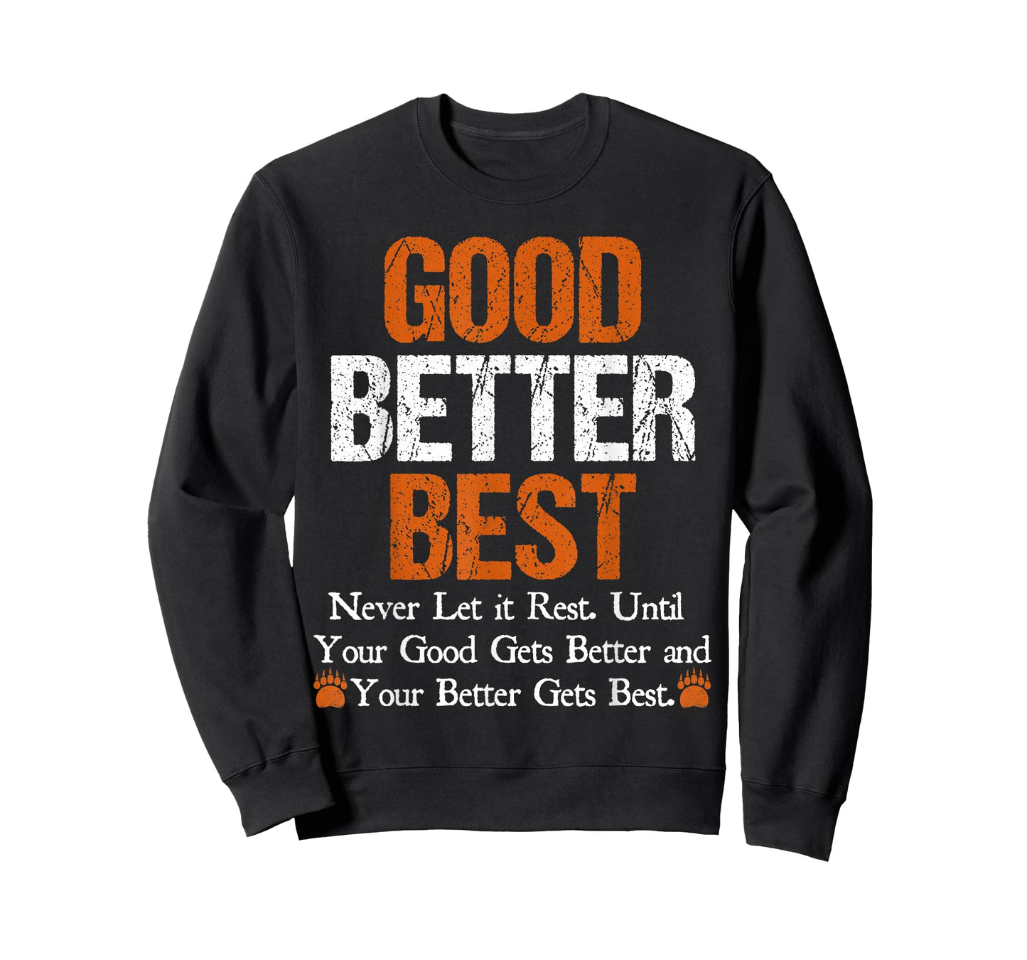 Good Better Best Never let it Rest Quote for Men Women Gym T-Shirt