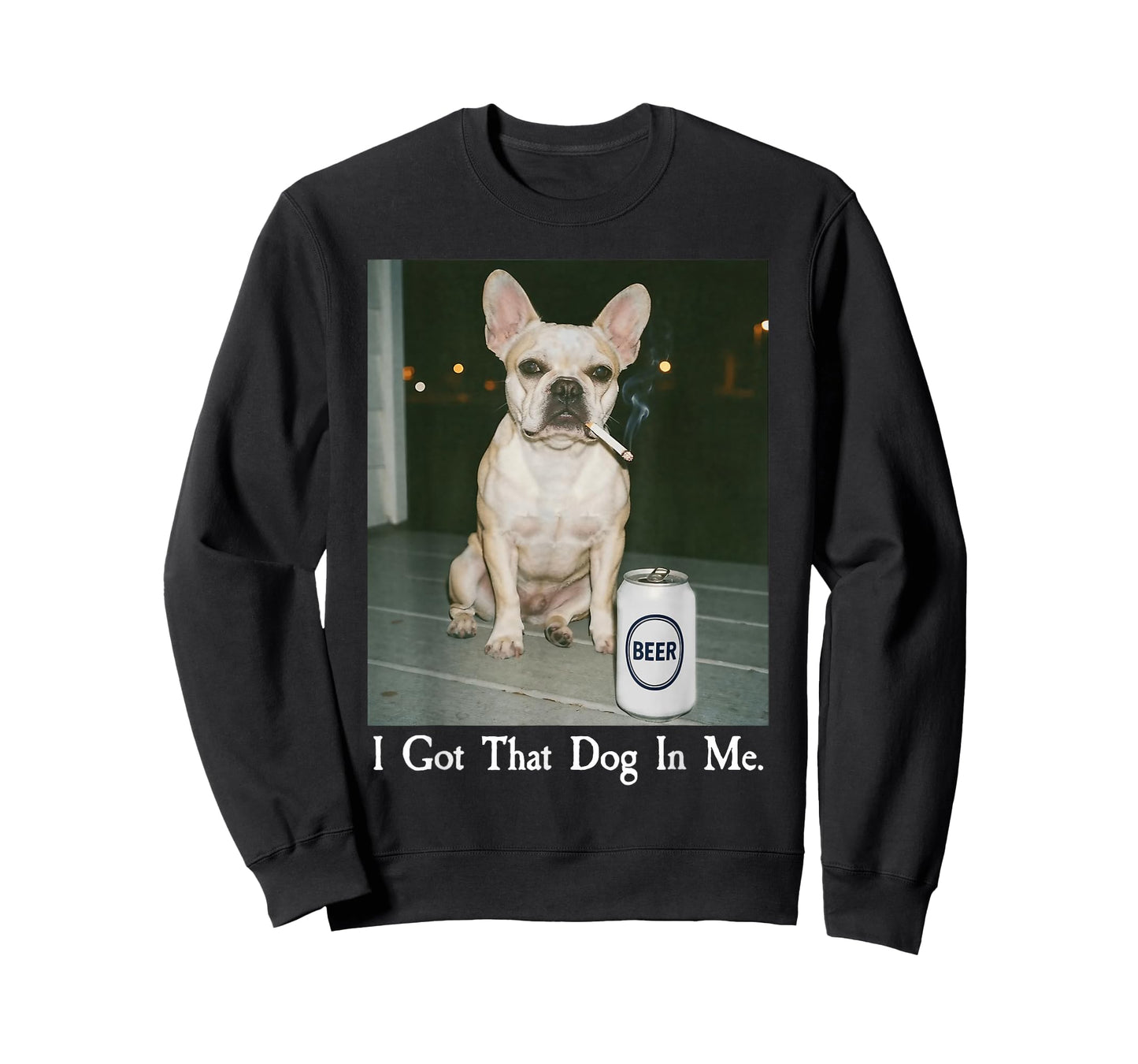 I Got That Dog in Me French Bulldog Smoking Beer Meme T-Shirt