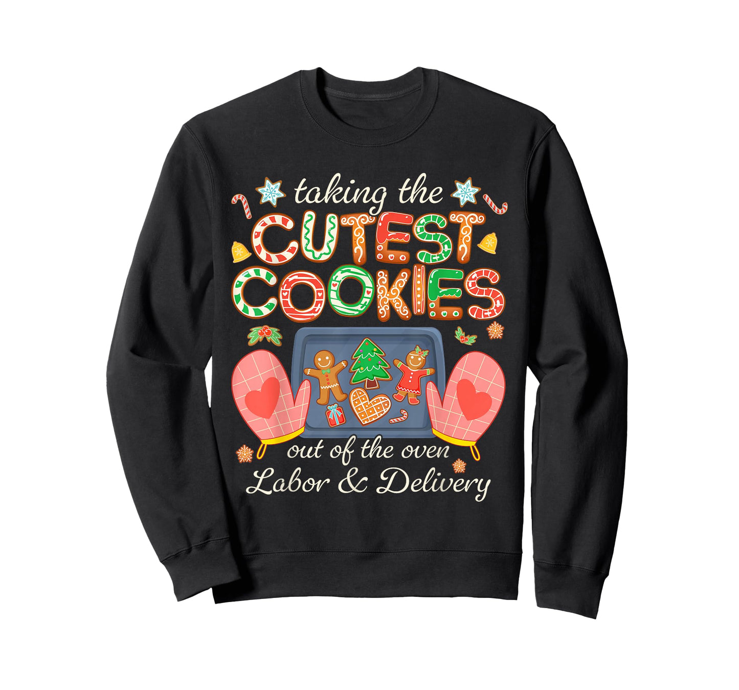 Taking The Cutest Cookies Out of The Oven Labor and Delivery T-Shirt