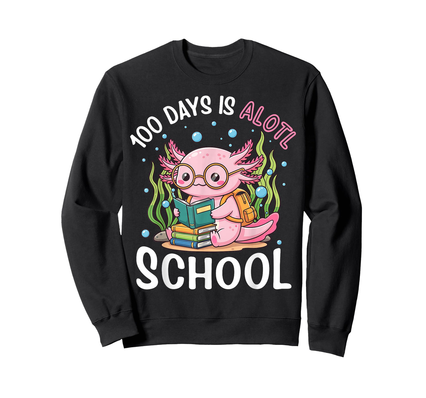 100 Days is Alotl School Funny Axolotl 100 Days of School T-Shirt