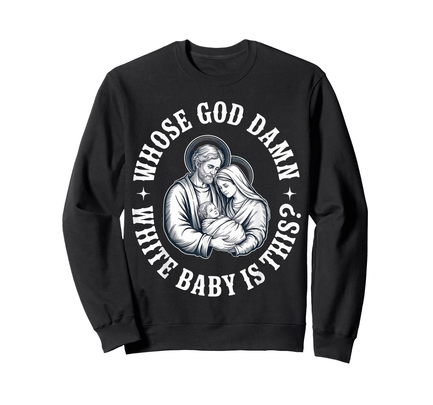 Whose God Damn White Baby is This? Humor for Sarcastic T-Shirt