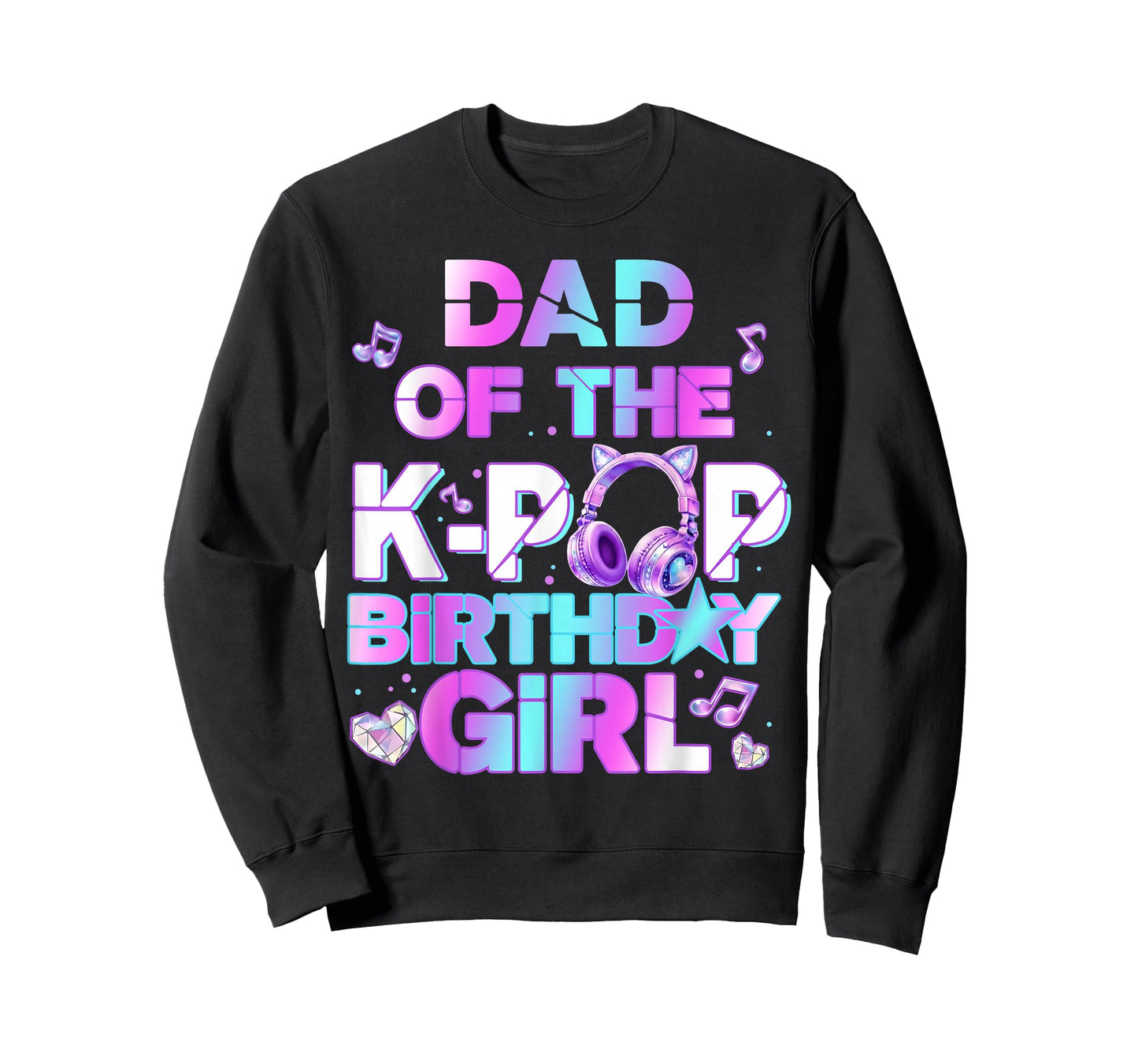 Dad of The K-PoP Birthday Girls Korean Music Lovers T-Shirt