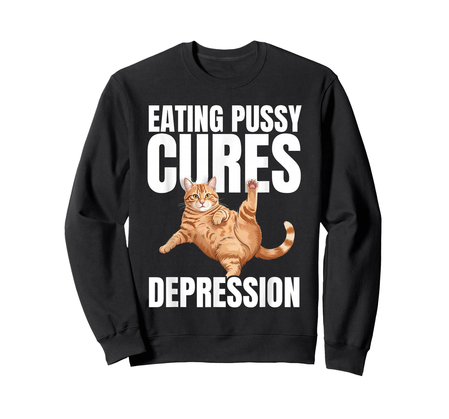 Eating Pussy Cures Depression Naughty Cat Funny Hilariously T-Shirt