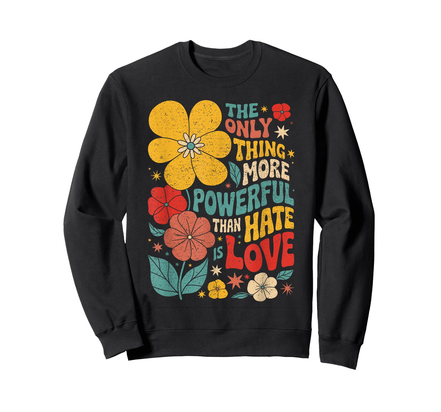 The Only Thing More Powerful Than Hate is Love T-Shirt