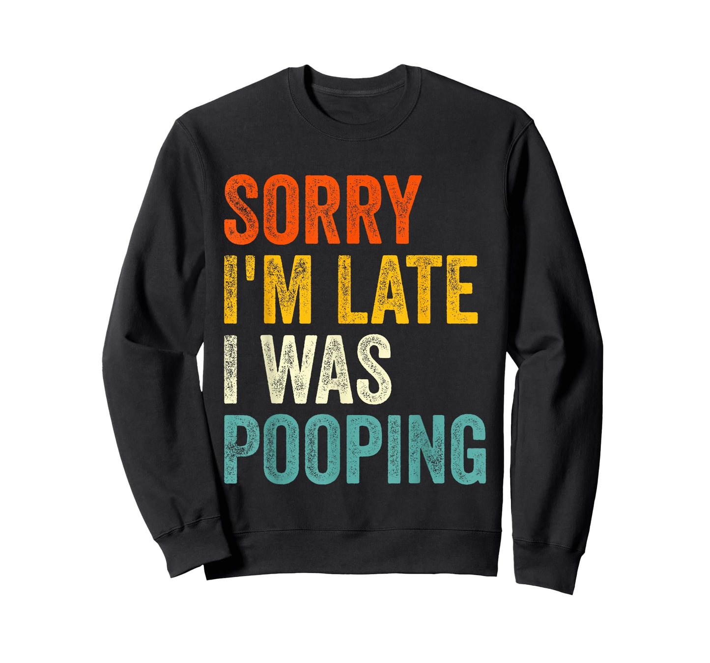 Sorry I'm Late I was Pooping Vintage T-Shirt