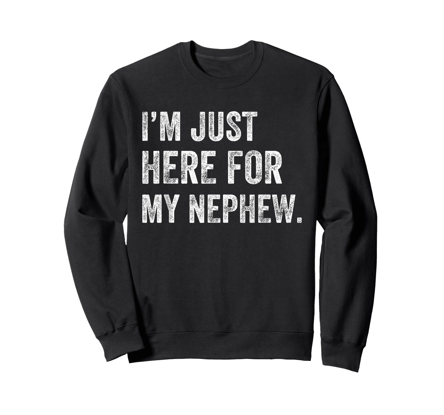 I'm Just Here for My Nephew Funny Aunt Life Auntie T-Shirt