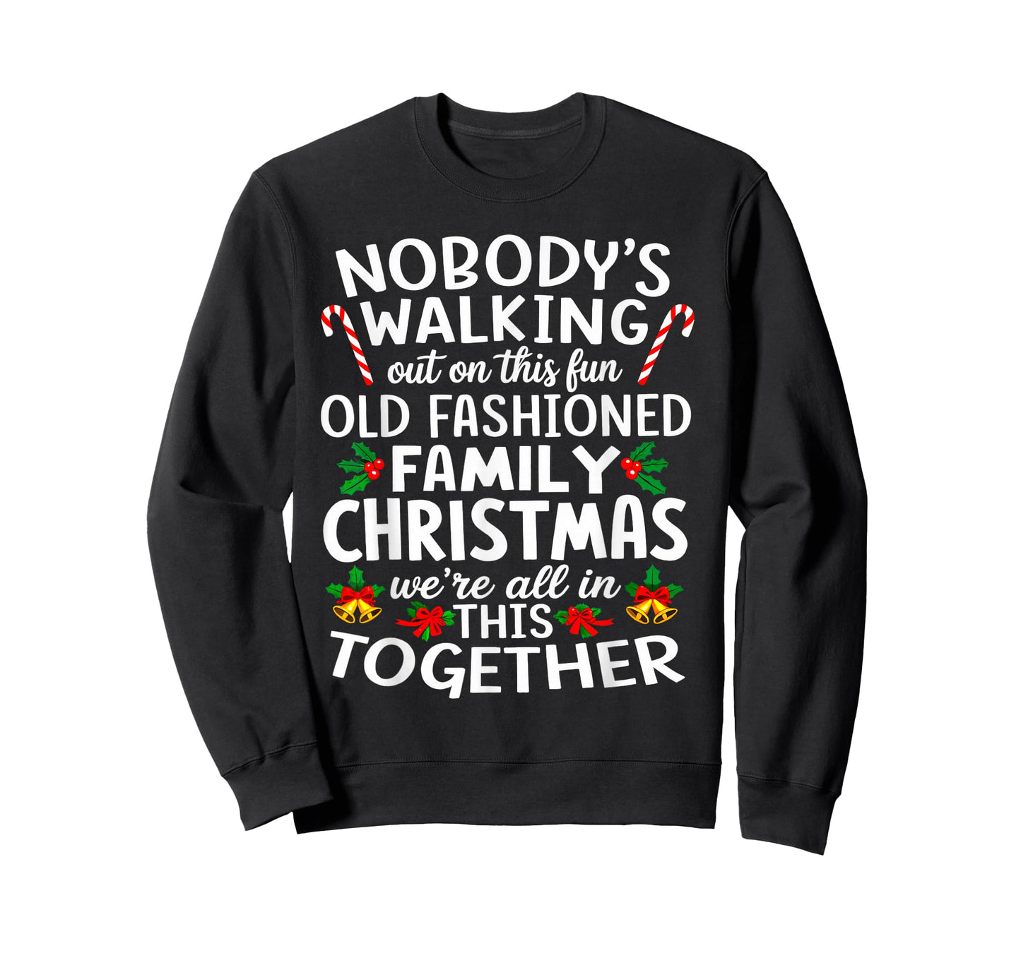 Christmas Shirt, Nobody's Walking Out On This Fun Old Family T-Shirt