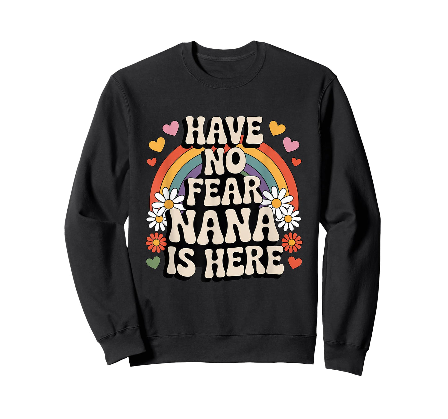 Have No Fear Nana is Here Funny Groovy Retro Rainbow T-Shirt
