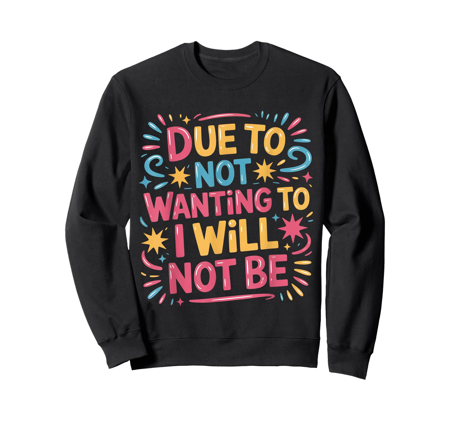 Due to Not Wanting to I Will Not Be Antisocial Lifestyle T-Shirt